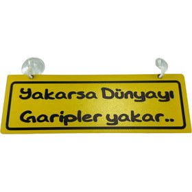 Resim TKY Cam Süsü Yazı ’yakarsa Dünyayı, Garipler Yakar’ Mdf Vantuzlu 