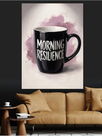 Resim Morning Resilience Yazılı Siyah Kupa Dekoratif Kanvas - Mdf Ahşap Tablo 