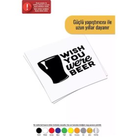 Resim Wish You Were Beer - Araç, Oto, Laptop, Duvar Uyumlu Sticker 25 20 Cm 