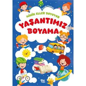 Resim Minik Eller Boyuyor - Yaşantımız Boyama Kitabı (Örnek Resimli) 
