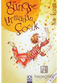 Resim Güneşe Tırmanan Çocuk - Nur İçözü - Altın Kitaplar 