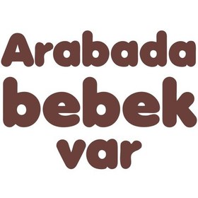 Resim Arabada Bebek Var Sticker 17x17 Cm Kahverengi 