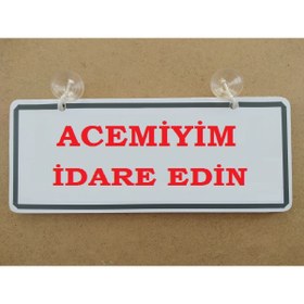 Resim DNZ İMALAT Dekor Plaka Beyaz - Acemiyim Idare Edin (26X11CM) Vantuzlu (DEKOR LEVHA) Dekor Plaka 