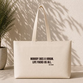 Resim Nobody Dies A Virgin Life Fucks Us All Weekend Tote Bag 
